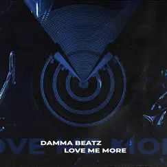 Love Me More - EP by Damma Beatz album reviews, ratings, credits