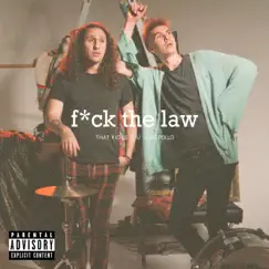 F**k the Law (feat. Big Pollo) - Single by That Kid Is You album reviews, ratings, credits