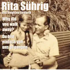 Why Did You Walk Away (feat. Siegfried Seyfarth) - Single by Rita Sührig album reviews, ratings, credits