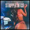 Stripper Bitch - Single album lyrics, reviews, download