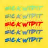 Sick wid It (feat. Kubiyashi & Kickraux) - Single album lyrics, reviews, download