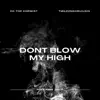 Dont Blow My High - Single (feat. Z Boy) - Single album lyrics, reviews, download