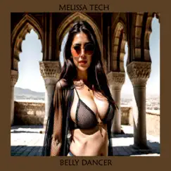 Belly Dancer - Single by Melissa Tech album reviews, ratings, credits