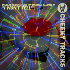 I Won't Tell (Radio Edit) [Digital Mafia vs. Justin Daniels vs. Jamie R] Song Lyrics