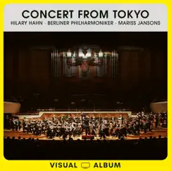 Concert from Tokyo (Live at Suntory Hall / Visual Album) by Hilary Hahn, Berlin Philharmonic & Mariss Jansons album reviews, ratings, credits