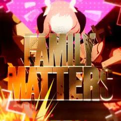 Family Matters - Single by Connor Quest! album reviews, ratings, credits