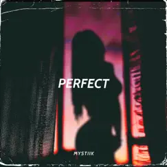 Perfect - Single by Mystiik album reviews, ratings, credits