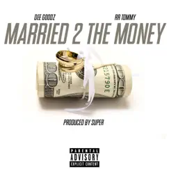 Married 2 the Money (feat. RRTommy) - Single by Dee Goodz album reviews, ratings, credits