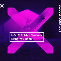 Bring You Back - Single by HOLA! & Max Cardona album reviews, ratings, credits