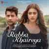 Rabba Khaireya - Single album lyrics, reviews, download