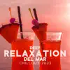 Deep Relaxation Del Mar (Chillout 2022) album lyrics, reviews, download
