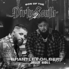 Son Of The Dirty South (feat. Jelly Roll) - Single by Brantley Gilbert album reviews, ratings, credits