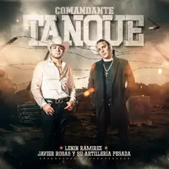 Comandante Tanque - Single by Lenin Ramírez & Javier Rosas y Su Artillería Pesada album reviews, ratings, credits