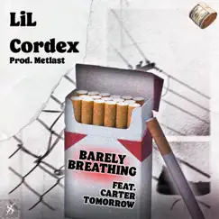 Barely Breathing (feat. Carter Tomorrow) - Single by Lil Cordex album reviews, ratings, credits