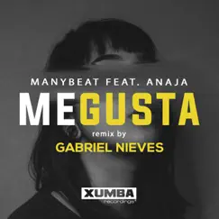 Me Gusta (Gabriel Nieves Remix) [feat. Anaja] - Single by Manybeat album reviews, ratings, credits