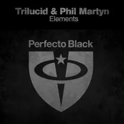 Elements - Single by Trilucid & Phil Martyn album reviews, ratings, credits