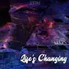 Life's Changing - Single album lyrics, reviews, download