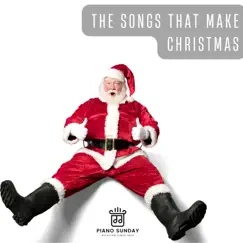 The Songs That Make Christmas by Piano Sunday album reviews, ratings, credits