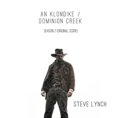 An Klondike / Dominion Creek Season 2 (Original Score) by Steve Lynch album reviews, ratings, credits