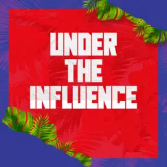 Under the Influence - Single by Gill the ILL & JVZEL album reviews, ratings, credits