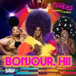 Bonjour, Hi! (SRV Version) - Single by The Cast of Canada's Drag Race: Canada vs The World album reviews, ratings, credits