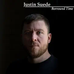 Borrowed Time - Single by Justin Suede album reviews, ratings, credits