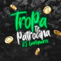A Tropa Te Patrocina Song Lyrics