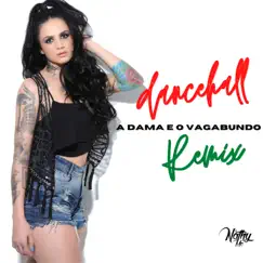A Dama e o Vagabundo (feat. Rodrigo Ogi) [Dancehall Remix] Song Lyrics