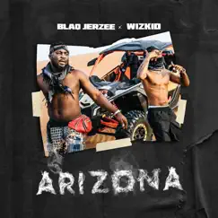 Arizona - Single by Blaq Jerzee & Wizkid album reviews, ratings, credits