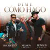 Dime Cómo Hago - Single album lyrics, reviews, download