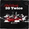 20 Twice - Single album lyrics, reviews, download