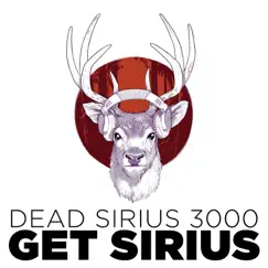 Get Sirius by Dead Sirius 3000 album reviews, ratings, credits