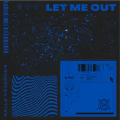 Let Me Out - Single by Kalle Väisänen album reviews, ratings, credits