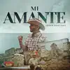 Mi Amante - Single album lyrics, reviews, download
