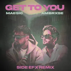 Get To You (SIDE EFX Remix Extended) Song Lyrics