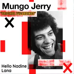 Hello Nadine - Single by Mungo Jerry album reviews, ratings, credits
