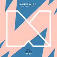 With You - Single by Bankewitz album reviews, ratings, credits