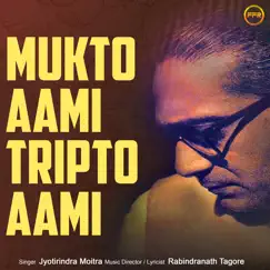 Mukto Aami Tripto Aami by Jyotirindra Moitra album reviews, ratings, credits