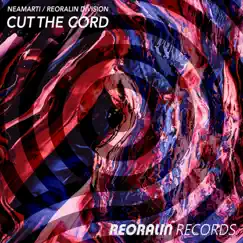 Cut the Cord - Single by NeaMarti & Reoralin Division album reviews, ratings, credits