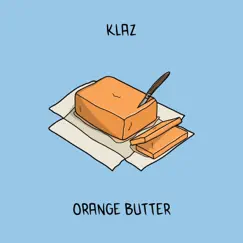 Orange Butter - Single by Klaz album reviews, ratings, credits