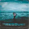 Pressure - Single album lyrics, reviews, download