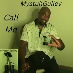 Call Me - Single by MystuhGulley album reviews, ratings, credits