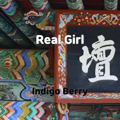 Real Girl - Single by Indigo Berry album reviews, ratings, credits
