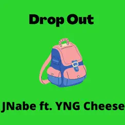 Drop Out - Single (feat. YNG Cheese) - Single by Jnabe album reviews, ratings, credits