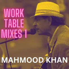 Work Table Mixes 1 by Mahmood Khan album reviews, ratings, credits