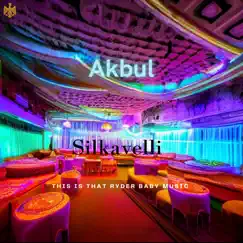 Akbul - Single by SILKAVELLI album reviews, ratings, credits