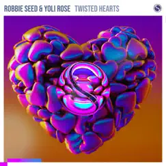 Twisted Hearts - Single by Robbie Seed & Yoli Rose album reviews, ratings, credits