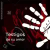 Testigos de su amor (feat. Luz De Alba) - Single album lyrics, reviews, download