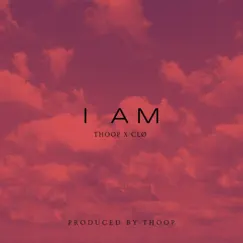 I Am (feat. clø) Song Lyrics