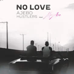No Love (18 Plus) - Single by Ajebo Hustlers & Mayorkun album reviews, ratings, credits